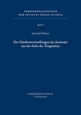 Werner |  Die Glaubensvorstellungen der Jenissejer aus der Sicht des Tengrismus | Buch |  Sack Fachmedien