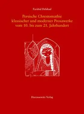 Delshad |  Persische Chrestomathie klassischer und moderner Prosawerke vom 10. bis zum 21. Jahrhundert | Buch |  Sack Fachmedien