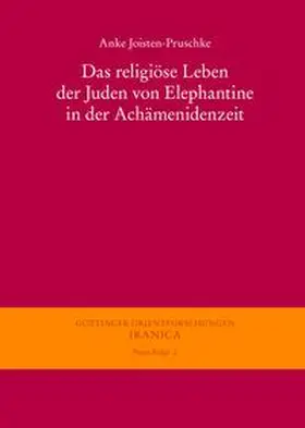 Joisten-Pruschke |  Das religiöse Leben der Juden von Elephantine in der Achämenidenzeit | Buch |  Sack Fachmedien