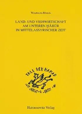 Röllig |  Land- und Viehwirtschaft am Unteren Habur in mittelassyrischer Zeit | Buch |  Sack Fachmedien