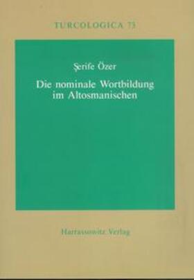 Özer | Die nominale Wortbildung im Altosmanischen | Buch | 978-3-447-05726-4 | sack.de