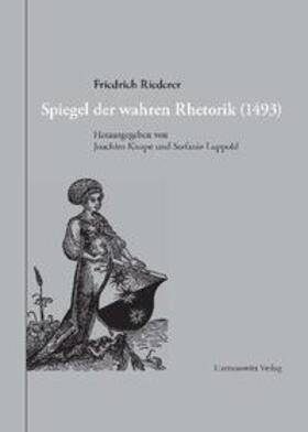 Riederer / Knape / Luppold | Spiegel der wahren Rhetorik (1493) | Buch | 978-3-447-05813-1 | sack.de