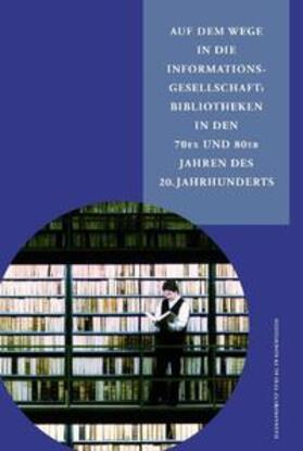 Vodosek / Arnold | Auf dem Wege in die Informationsgesellschaft: Bibliotheken in den 70er und 80er Jahren des 20. Jahrhunderts | Buch | 978-3-447-05827-8 | sack.de