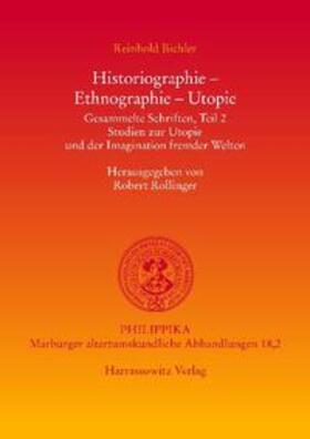 Bichler / Rollinger |  Bichler, R: Historiographie - Ethnographie - Utopie. Gesamme | Buch |  Sack Fachmedien