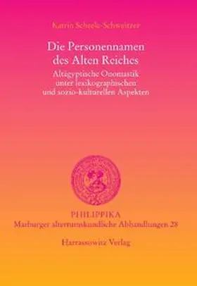 Scheele-Schweitzer |  Die Personennamen des Alten Reiches | Buch |  Sack Fachmedien
