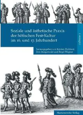 Dickhaut / Steigerwald / Wagner | Soziale und ästhetische Praxis der höfischen Fest-Kultur im 16. und 17. Jahrhundert | Buch | 978-3-447-05919-0 | sack.de
