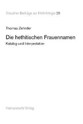 Zehnder |  Die hethitischen Frauennamen | Buch |  Sack Fachmedien