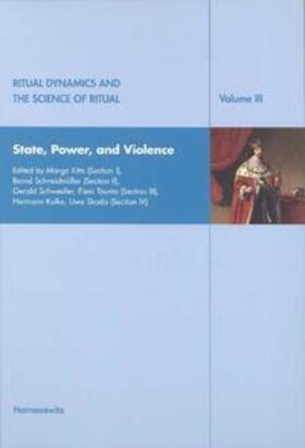 Michaels |  Ritual Dynamics and the Science of Ritual. Volume III: State, Power and Violence | Buch |  Sack Fachmedien