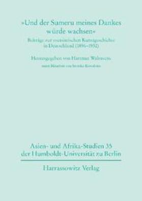 Walravens | 'Und der Sumeru meines Dankes würde wachsen' Beiträge zur ostasiatischen Kunstgeschichte in Deutschland (1896-1932 | Buch | 978-3-447-06230-5 | sack.de