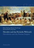 Rollinger / Bichler / Truschnegg |  Herodot und das Persische Weltreich / Herodotus and the Persian Empire | Buch |  Sack Fachmedien