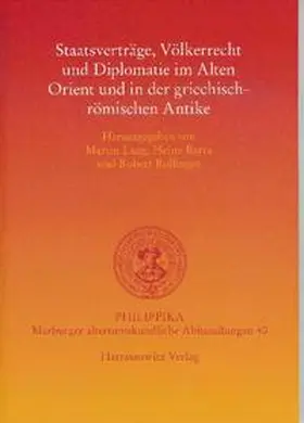 Lang / Barta / Rollinger |  Staatsverträge, Völkerrecht und Diplomatie im Alten Orient und in der griechisch-römischen Antike | Buch |  Sack Fachmedien