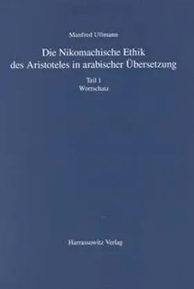 Ullmann |  Die Nikomachische Ethik des Aristoteles in arabischer Übersetzung | Buch |  Sack Fachmedien