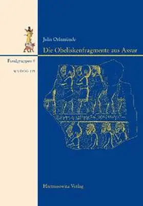Orlamünde |  Die Obeliskenfragmente aus Assur | Buch |  Sack Fachmedien