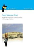 Kahl / Khadragy / Verhoeven |  Seven Seasons at Asyut First Results of the Egyptian-German Cooperation in Archaeological Fieldwork | Buch |  Sack Fachmedien