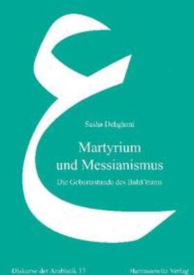 Dehghani | Martyrium und Messianismus | Buch | 978-3-447-06547-4 | sack.de