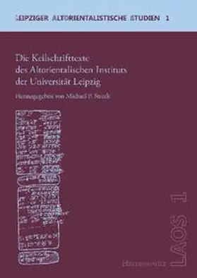 Streck |  Die Keilschrifttexte des Altorientalischen Instituts der Universität Leipzig | Buch |  Sack Fachmedien