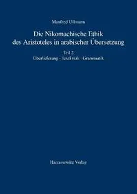 Ullmann |  Die Nikomachische Ethik des Aristoteles in arabischer Übersetzung | Buch |  Sack Fachmedien