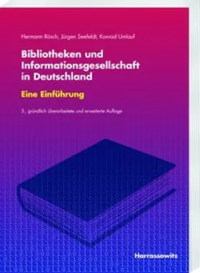 Rösch / Seefeldt / Umlauf |  Bibliotheken und Informationsgesellschaft in Deutschland. Eine Einführung | Buch |  Sack Fachmedien