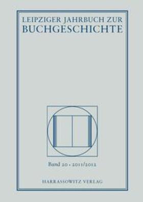 Döring / Fuchs / Haug | Leipziger Jahrbuch zur Buchgeschichte 20 (2011/2012) | Buch | sack.de