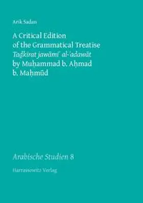 Sadan |  A Critical Edition of the Grammatical Treatise Tadkirat jawami' al-'adawat by Muhammad b. Ahmad b. Mahmud | Buch |  Sack Fachmedien