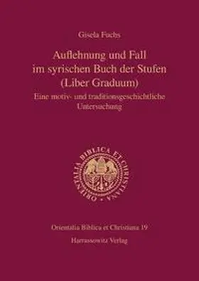 Fuchs |  Auflehnung und Fall im syrischen Buch der Stufen (Liber Graduum) | Buch |  Sack Fachmedien