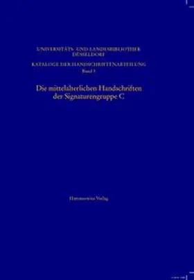  Die mittelalterlichen Handschriften der Signaturengruppe C in der Universitäts- und Landesbibliothek Düsseldorf | Buch |  Sack Fachmedien