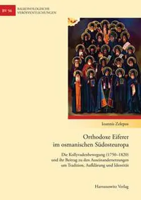Zelepos |  Orthodoxe Eiferer im osmanischen Südosteuropa | Buch |  Sack Fachmedien