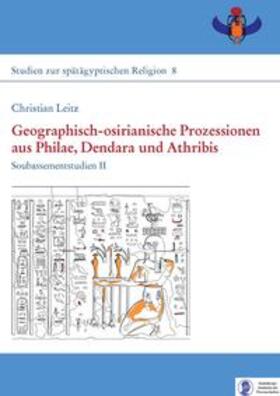 Leitz | Geographisch-osirianische Prozessionen aus Philae, Dendara und Athribis | Buch | 978-3-447-06753-9 | sack.de