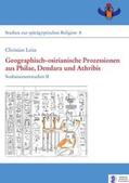 Leitz |  Geographisch-osirianische Prozessionen aus Philae, Dendara und Athribis | Buch |  Sack Fachmedien