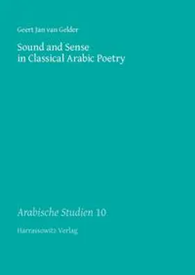 van Gelder |  Sound and Sense in Classical Arabic Poetry | Buch |  Sack Fachmedien