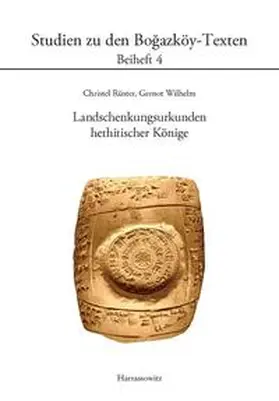 Rüster / Wilhelm |  Landschenkungsurkunden hethitischer Könige | Buch |  Sack Fachmedien
