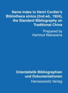 Name Index to Henri Cordier's Bibliotheca sinica (2nd ed., 1924, the Standard Bibliography on Traditional China) | Buch | 978-3-447-06899-4 | sack.de