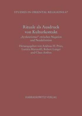 Pries / Martzolff / Ambos | Rituale als Ausdruck von Kulturkontakt | Buch | 978-3-447-06911-3 | sack.de