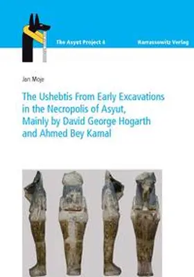 Moje |  The Ushebtis from Early Excavations in the Necropolis of Asyut | Buch |  Sack Fachmedien