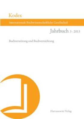 Haug / Kaufmann | Kodex Jahrbuch der Internationalen Buchwissenschaftlichen Gesellschaft 3 (2013) | Buch | 978-3-447-10025-0 | sack.de