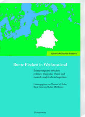 Bohn / Einax / Mühlbauer |  Bunte Flecken in Weißrussland | Buch |  Sack Fachmedien