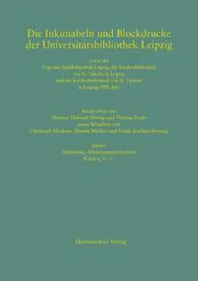  Die Inkunabeln und Blockdrucke der Universitätsbibliothek Leipzig sowie der Deposita Stadtbibliothek Leipzig, der Kirchenbibliothek von St. Nikolai in Leipzig und der Kirchenbibliothek von St. Thomas in Leipzig (UBL-Ink) | Buch |  Sack Fachmedien