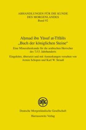 Schopen / Strauss | Ahmad ibn Yusuf at-Tifašis "Buch der königlichen Steine" | Buch | 978-3-447-10224-7 | sack.de