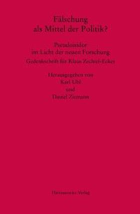 Ubl / Ziemann | Fälschung als Mittel der Politik? Pseudoisidor im Licht der neuen Forschung | Buch | 978-3-447-10335-0 | sack.de