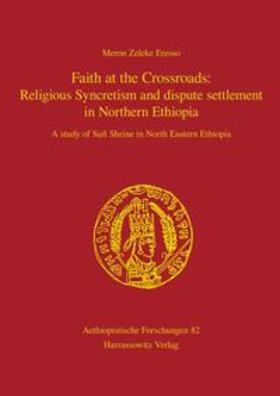 Eresso | Faith at the Crossroads: Religious Syncretism and dispute settlement in Northern Ethiopia | Buch | sack.de