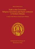 Eresso |  Faith at the Crossroads: Religious Syncretism and dispute settlement in Northern Ethiopia | Buch |  Sack Fachmedien
