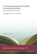Kaufmann |  Vermarktungsstrategien für das Buch im multimedialen Raum | Buch |  Sack Fachmedien