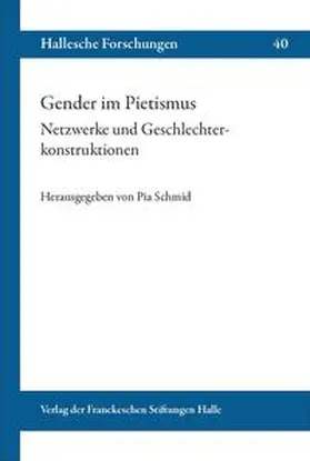 Schmid |  Gender im Pietismus. Netzwerke und Geschlechterkonstruktionen | Buch |  Sack Fachmedien