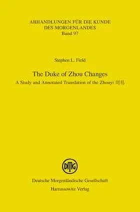Field |  The Duke of Zhou Changes. A Study and Annotated Translation of the Zhouyi | Buch |  Sack Fachmedien