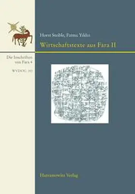 Steible / Yildiz |  Ausgrabungen der Deutschen Orient-Gesellschaft in Fara und Abu Hatab. Die Inschriften von Fara, Band 4. Wirtschaftstexte aus Fara II | Buch |  Sack Fachmedien