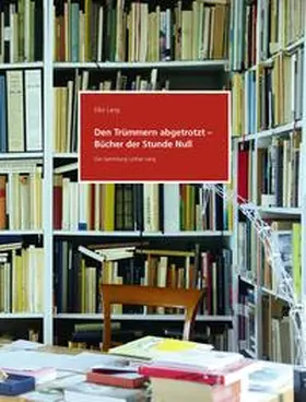 Lang |  Den Trümmern abgetrotzt – Bücher der Stunde Null. Die Sammlung Lothar Lang | Buch |  Sack Fachmedien