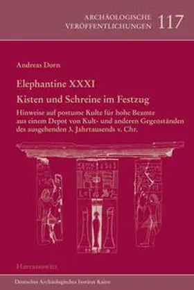 Dorn |  Elephantine XXXI. Kisten und Schreine im Festzug | Buch |  Sack Fachmedien