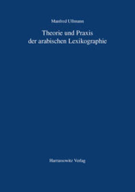 Ullmann |  Theorie und Praxis der arabischen Lexikographie | Buch |  Sack Fachmedien