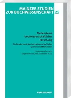 Füssel / Schneider |  Meilensteine buchwissenschaftlicher Forschung. Ein Reader zentraler buchwissenschaftlicher Quellen und Materialien | Buch |  Sack Fachmedien