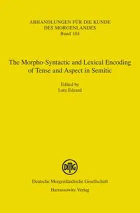 Edzard |  The Morpho-Syntactic and Lexical Encoding of Tense and Aspect in Semitic | Buch |  Sack Fachmedien